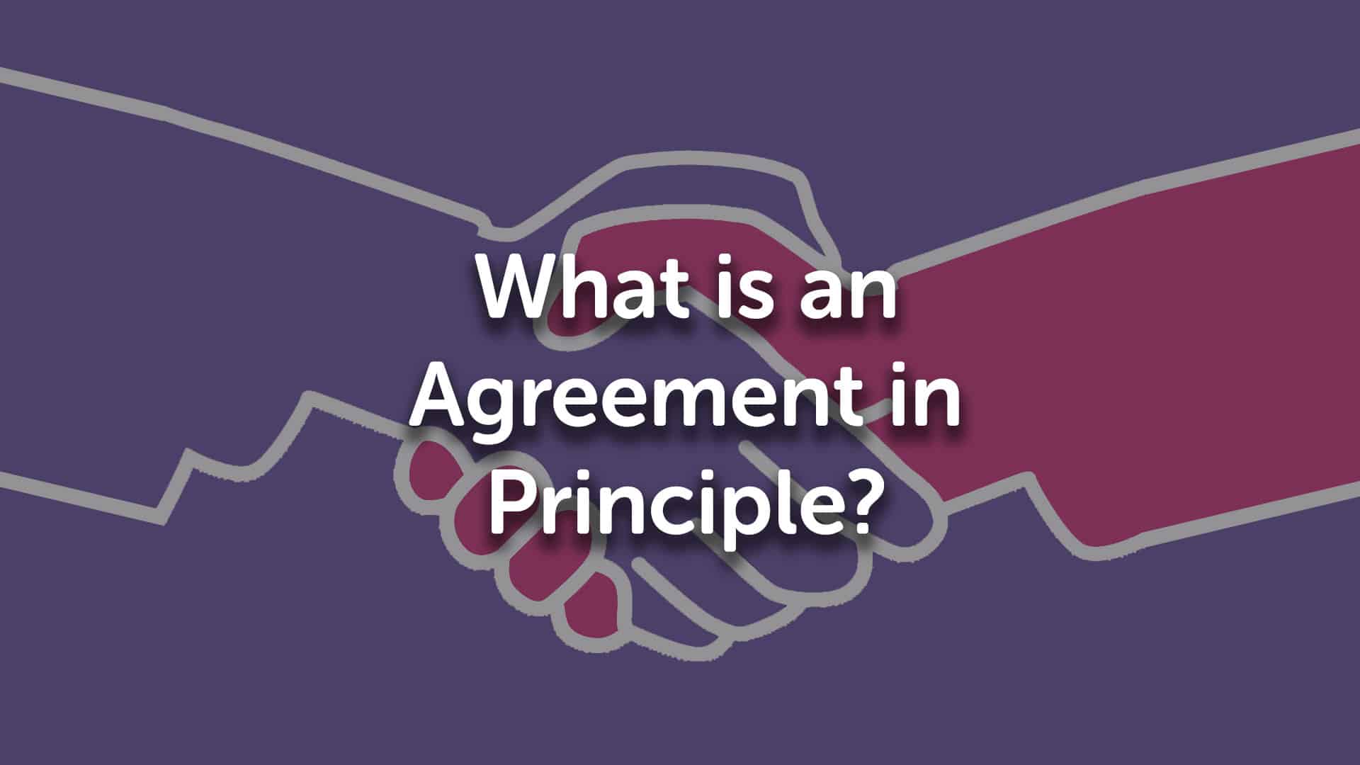Wanting a Mortgage Agreement In Principle?